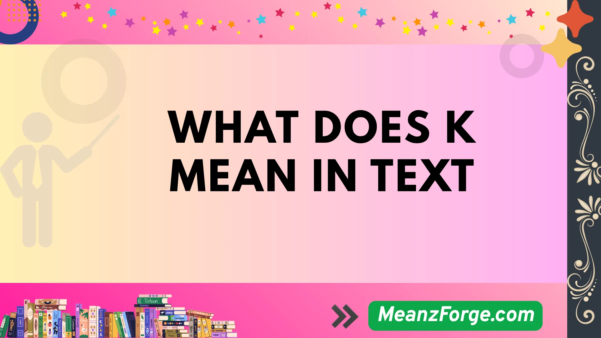 what does k mean in text