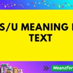 SU Meaning in Text: What It Means, How to Use It s/u meaning in text