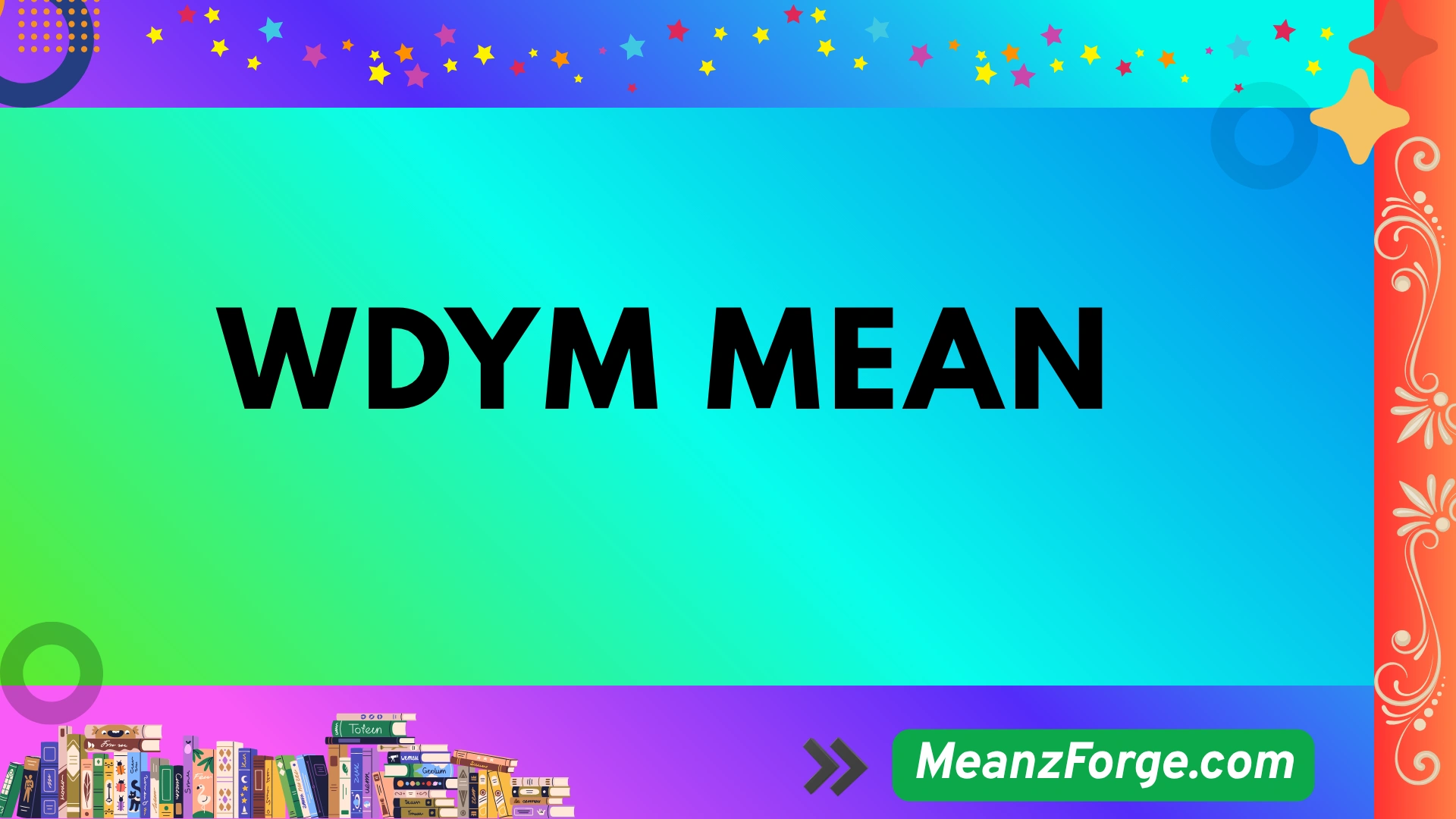 wdym mean